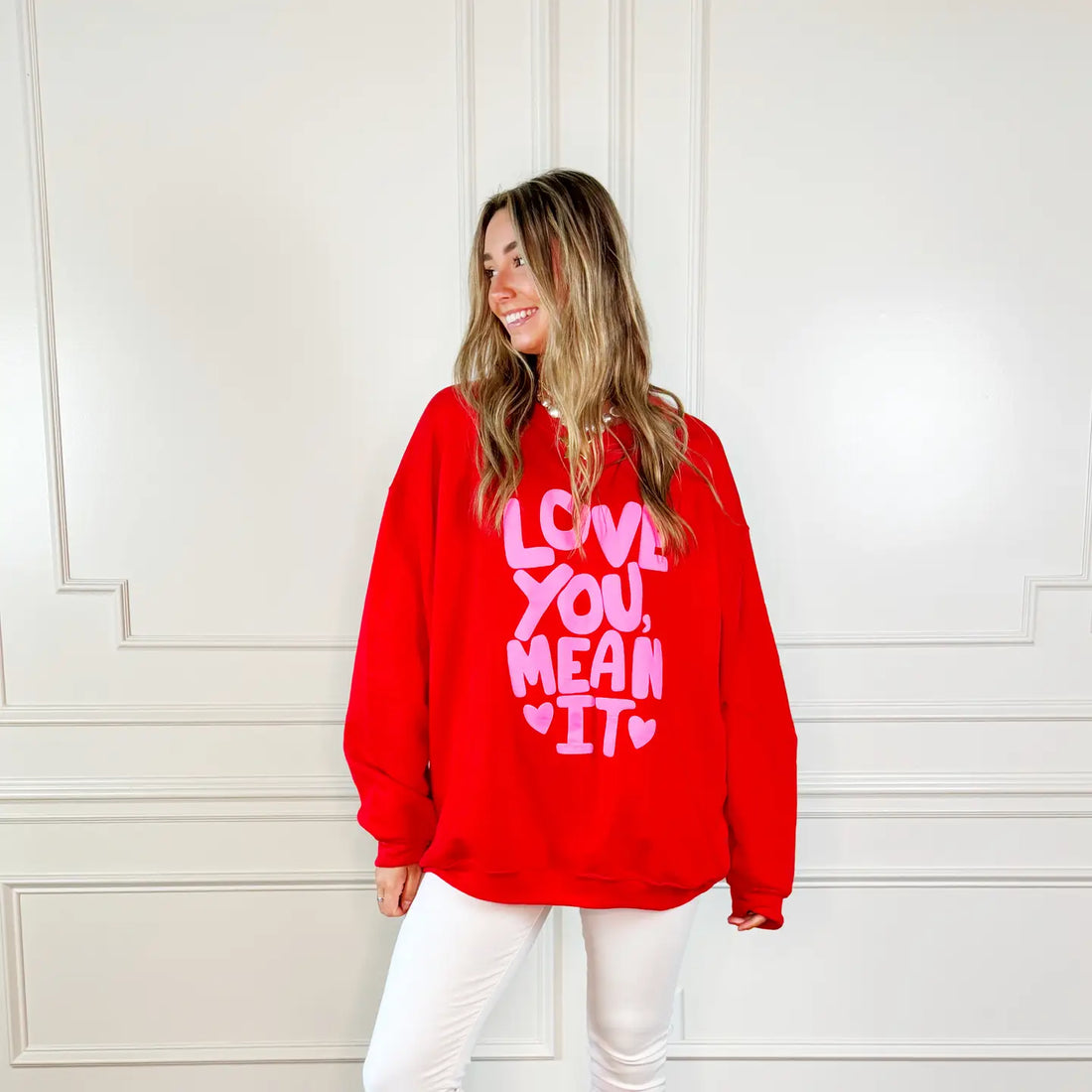 Love You, Mean It Sweatshirt